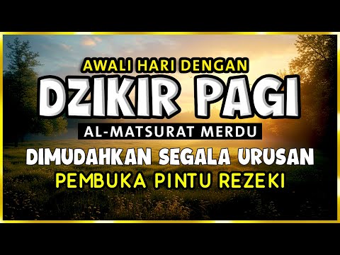 DZIKIR PAGI SESUAI SUNNAH RASUL | ZIKIR PEMBUKA PINTU REZEKI | Dzikir Mustajab Pagi