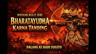 WAYANG KULIT BHARATAYUDHA KARNA TANDING | Dalang Ki Hadi Sugito | Lakon Perang Besar Penuh Filosofi