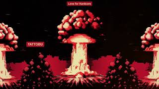 Tattobu - Love For Hardcore Visual Audio