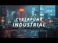 Industrial Cyberpunk Focus Music — Steel Factory Night Session