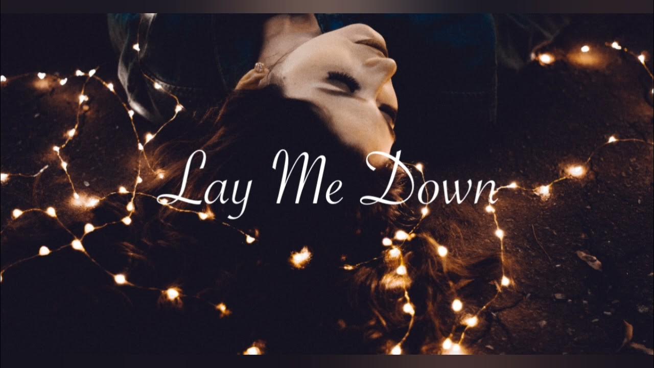 I will lay me down. I will lay me down. I will lay me down. Lay to me. Sam smith lay.