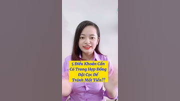 5 Điều Khoản Cần Có Trong Hợp Đồng Đặt Cọc Để Tránh Mất Tiền?