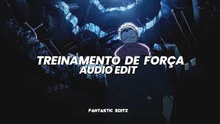 treinamento de força ( slowed ) - trxveler [edit audio]