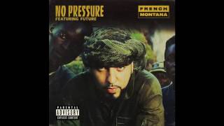 French Montana Ft Future - No Pressure