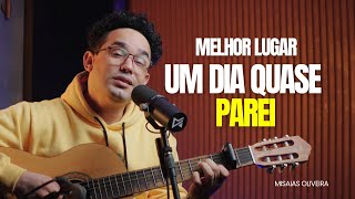 Melhor Lugar | Um dia quase parei | Misaias Oliveira | Cover Felipe Rodrigues