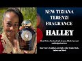 NEW TIZIANA TERENZI FRAGRANCE HALLEY | BEST COMPLIMENT GETTING SCENT 2021 | ELEGANT HEAVY HITTER