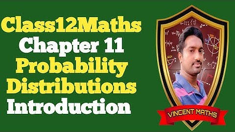 12th Maths | Introduction | Chapter 11 | Probability Distributions | Vincent Maths |