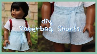 DIY PAPERBAG SHORTS FOR AMERICAN GIRL DOLL! | EASY SUMMER SEWING