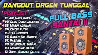 AIR MATA DARAH - DEBU DEBU JALANAN || DANGDUT ORGEN TUNGGAL SANTAI FULL BASS