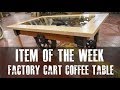 Factory Cart Coffee Table - IOTW Factory Cart Coffee Table - IOTW