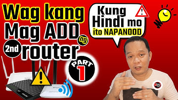 Before adding 2nd router  | Unang 4 na Bagay sa 10 mga bagay na dapat alam mo - Part 1