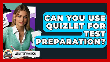 Can You Use Quizlet For Test Preparation? - Ultimate Study Hacks