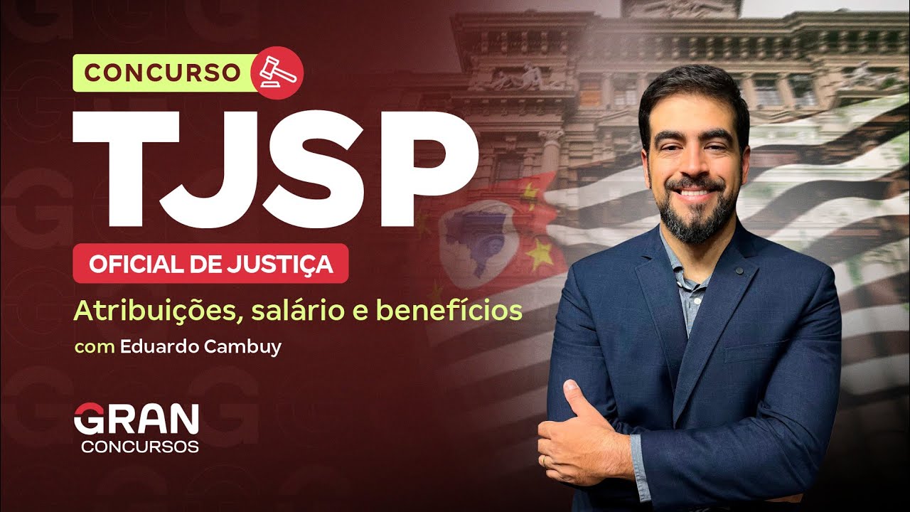 Concurso TJ SP | Cargo de Oficial de Justiça: Atribuições, salário e benefícios
