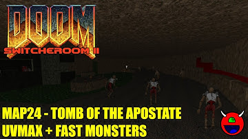 Doom 2: Switcheroom 2 - MAP24 Tomb of the Apostate - UVMAX Fast Monsters