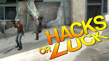 CSGO Hacks Or Luck #2