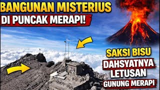 BUKAN BANGUNAN BIASA☠️BANGUNAN MISTERIUS DI PUNCAK MERAPI 😱SAKSI BISU LETUSAN GUNUNG MERAPI 🌋🌋🌋🌋