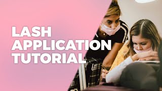Lash Application 101 - Eyelash Extension Tutorial