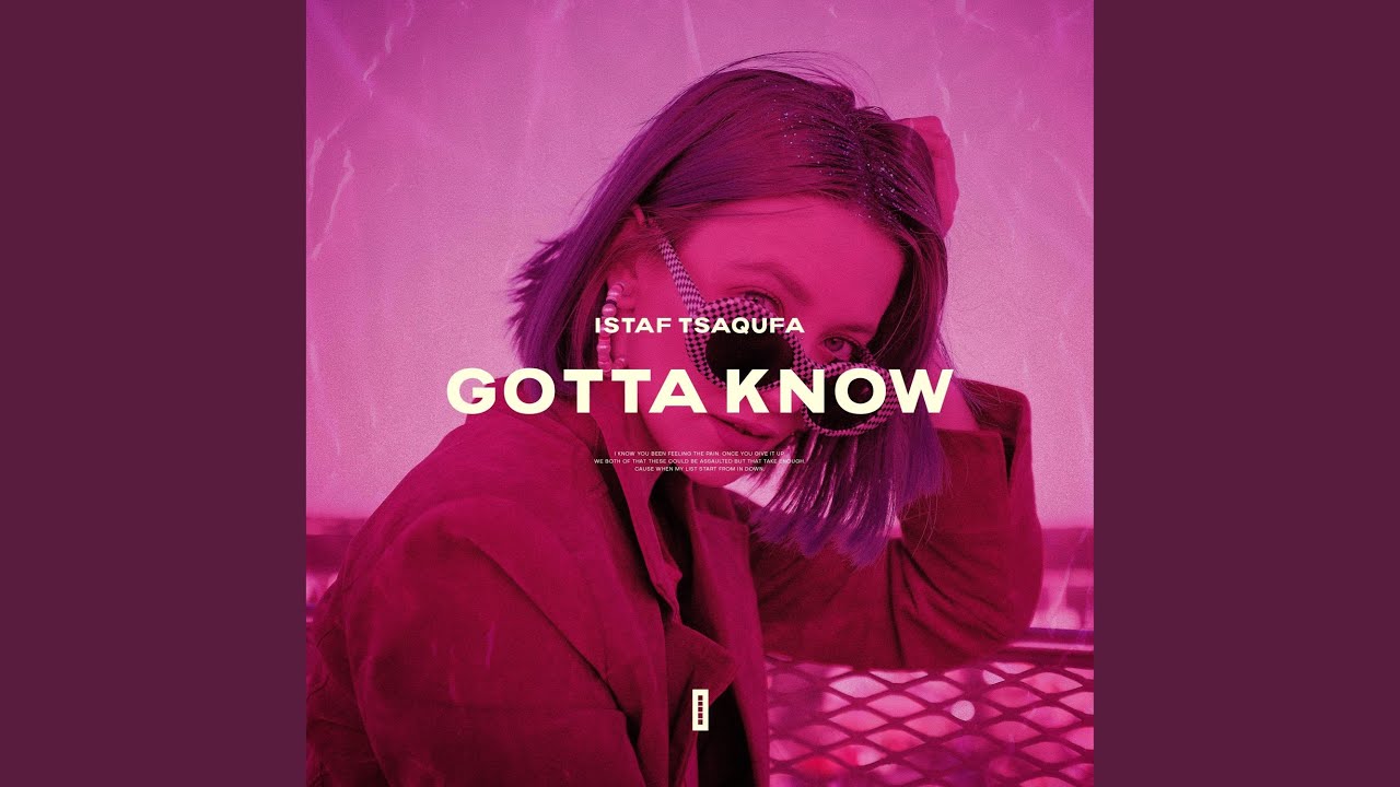 Watch Gotta Know on YouTube Watch Gotta Know on YouTube
