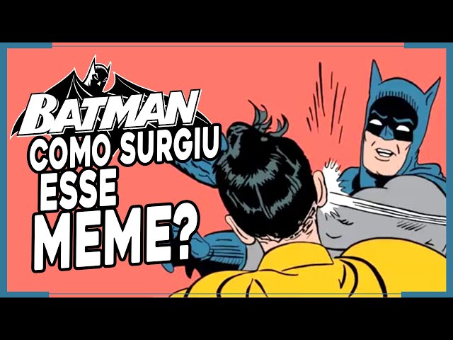 COMO SURGIU O MEME DO BATMAN BATENDO NO ROBIN? - YouTube