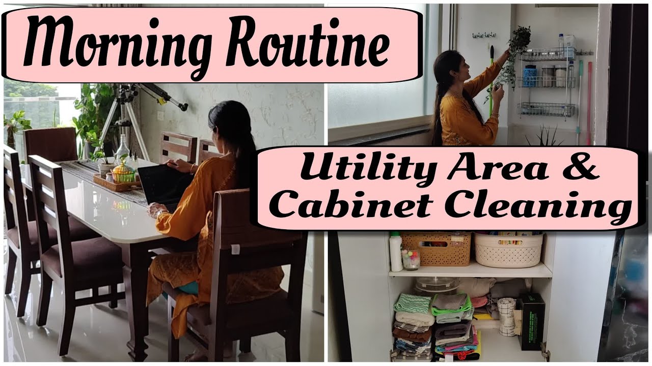 Morning Routine | Utility Area Makeover | Cabinet Cleaning | Thank You ...