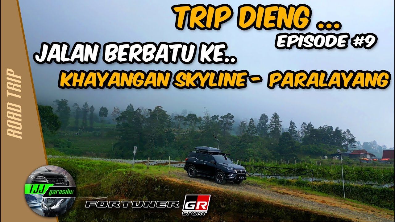 Serial Trip Dieng #9, Perjuangan Lewat Jalan Berbatu Demi Camping di Khayangan Skyline, Fortuner 2.8