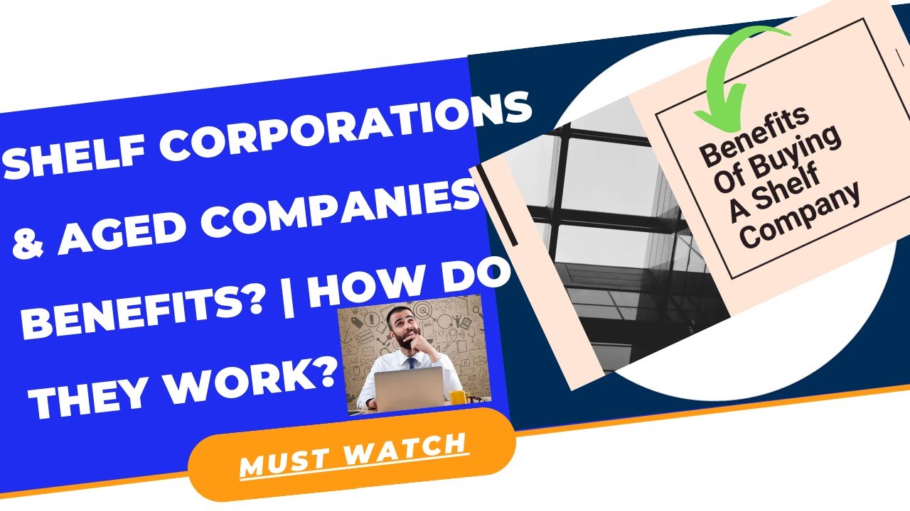 Shelf Corporations & Aged Companies Benefits & How do they work YouTube