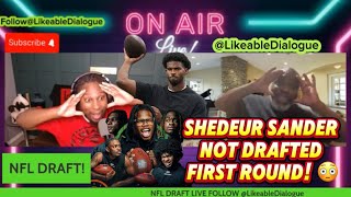 Shedeur Sanders Not Drafted First Round! LikeableDialogue Shocking NFL Draft Results! #nfldraft