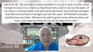 Luke 8:16- 18 Lesson 86 May 3, 2021