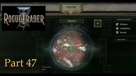 Warhammer 40K Rogue Trader  Part 47 -  Introduction to Colonies