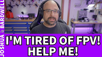 How Do I Get Back Into FPV After It Becomes Stale? Bored By FPV? Tired Of The Hobby? - FPV Questions