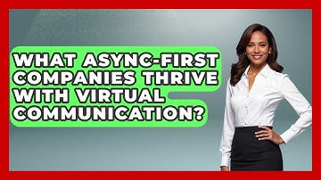 What Async-first Companies Thrive With Virtual Communication? - Virtual Communication Hub