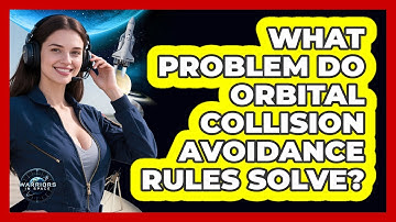 What Problem Do Orbital Collision Avoidance Rules Solve?