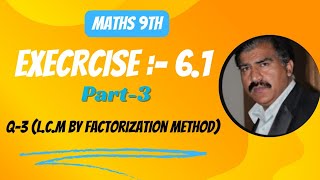 Maths 9th Ex:- 6.1 Part-3 Q-3 ( L.C.M By Factorization Method).