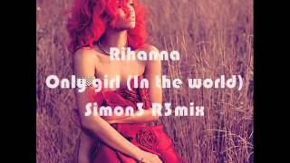 Rihanna - Only Girl In The World Simon3 Remix