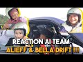 Reaction ai team bila naik drift dengan alieff  bella 