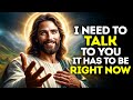 God Says I NEED TO TALK YOU NOW God Gods Message Now Today God S Message Now For You Today God Says I NEED TO TALK YOU NOW God Gods Message Now Today God S Message Now For You Today