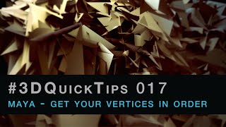 #3DQuickTips 017 - Maya - Get Your Vertices In Order