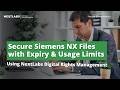 Secure Siemens NX Files with Expiry and Usage Limits | NextLabs Digital Rights Management (DRM)