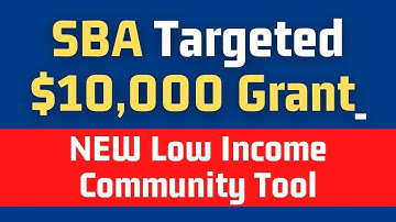 SBA Targeted EIDL $10,000 Grant Update - NEW Low Income Community Map Tool