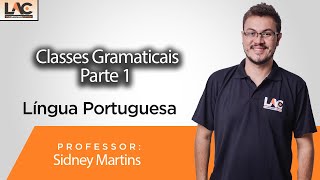 Língua Portuguesa  - Classes Gramaticais Parte 1 -  Prof Sidney Martins