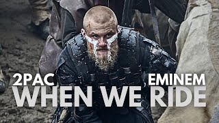 (VIKINGS) 2Pac & Eminem - When We Ride