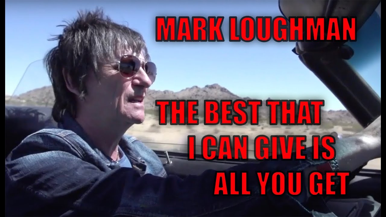 Mark Loughman The Best That l Can Give Is All You Get YouTube