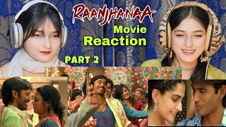 𝗥𝗮𝗮𝗻𝗷𝗵𝗮𝗻𝗮𝗮: (Dhanush) | Movie Reaction | Raanjhanaa Song 