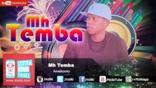 Amekoma | Mh Temba |  Audio