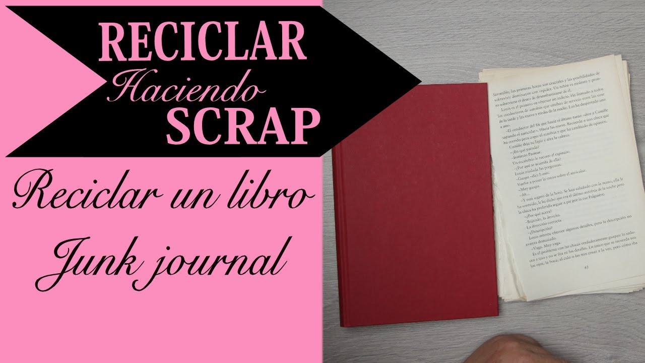 🧳JUNK JOURNAL Hacer scrap reciclando un libro [parte 1 ] [introducción]