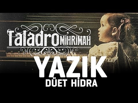 Taladro - Yazık ( düet Hidra )