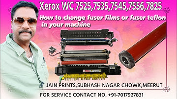 Xerox WorkCentre 7525,7535,7545,7556 how to change fuser films or teflon