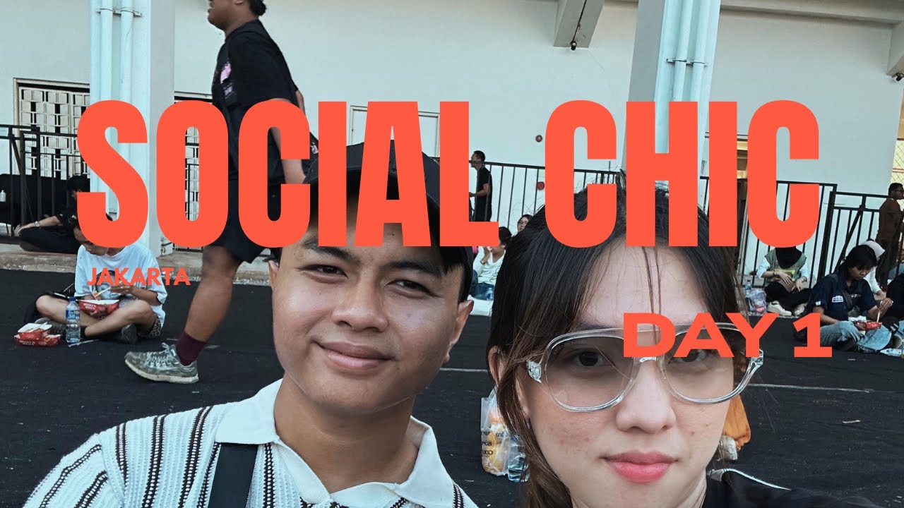 SOCIAL CHIC JAKARTA DAY 1 #ESALWAYSJALANJALAN
