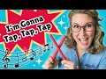 I M Gonna Tap Tap Tap Rhythm Stick Songs For Kids Miss Caitlin Music 
