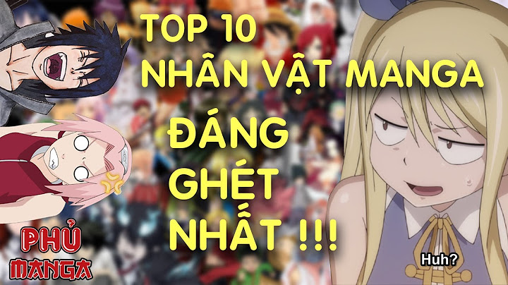 Top 10 nhân vật manga anime bị ghét nhiều nhất năm 2024